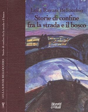 Bild des Verkufers fr Storie di confine fra la strada e il bosco zum Verkauf von Biblioteca di Babele