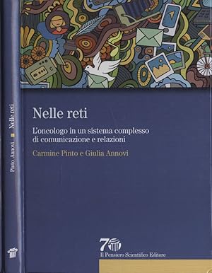 Bild des Verkufers fr Nelle reti L' oncologo in un sistema complesso di comunicazione e relazioni zum Verkauf von Biblioteca di Babele