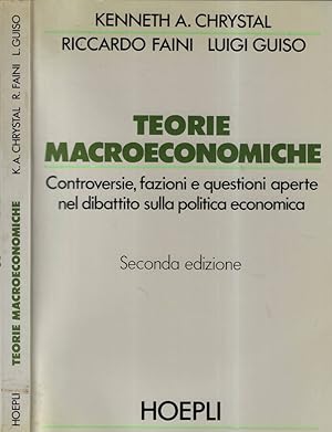 Image du vendeur pour Teorie macroeconomiche Controversie, fazioni e questioni aperte nel dibattito sulla politica economica mis en vente par Biblioteca di Babele