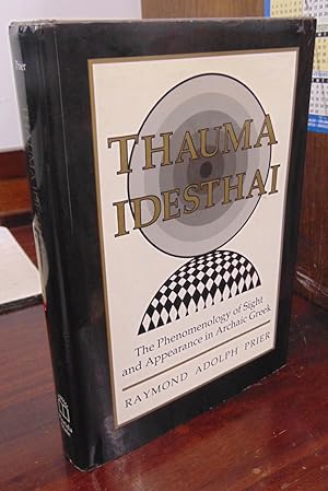 Thauma Idesthai: The Phenomenology of Sight and Appearance in Archaic Greek