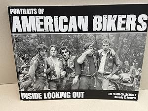Immagine del venditore per Portraits Of American Bikers: Inside Looking Out : The Flash Collection2 ( signed & dated ) venduto da Gibbs Books
