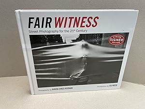Seller image for Fair Witness: Street Photography for the 21st Century ( signed ) for sale by Gibbs Books