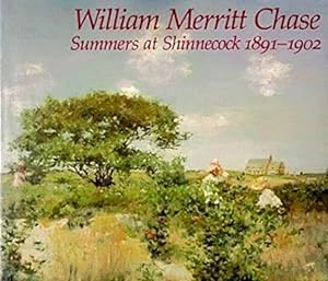 Bild des Verkufers fr William Merritt Chase: Summers at Shinnecock, 1891-1902 zum Verkauf von LEFT COAST BOOKS