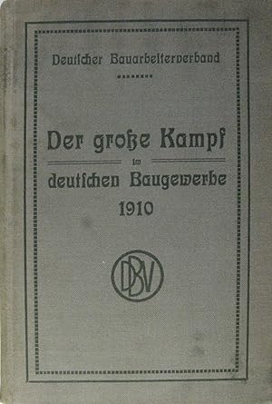 Der große Kampf im deutschen Baugewerbe 1910.