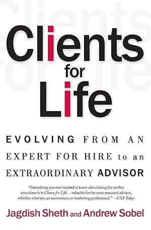 Seller image for Clients for Life: Evolving from an Expert-for-Hire to an Extraordinary Adviser for sale by Redux Books