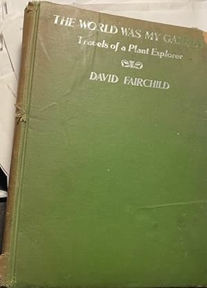 The World Was My Garden: Travels of a Plant Explorer