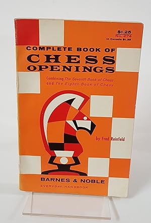 Seller image for Complete Book of Chess Openings - Combining the Seventh Book of Chess and the Eighth Book of Chess (Everyday Handbooks No. 274) for sale by CURIO