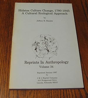 Hidatsa Culture Change, 1780-1845: A Cultural Ecological Approach