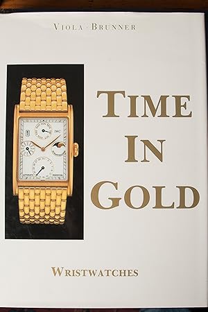 Image du vendeur pour Time in Gold , Wristwatches (English and German Edition) mis en vente par Snowden's Books