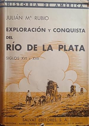 Seller image for EXPLORACIN Y CONQUISTA DEL RO DE LA PLATA, SIGLOS XVI Y XVII. for sale by Livraria Castro e Silva