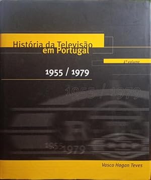 HISTÓRIA DA TELEVISÃO EM PORTUGAL 1955/1979.