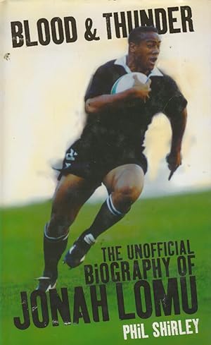 Seller image for BLOOD & THUNDER: THE UNOFFICIAL BIOGRAPHY OF JONAH LOMU for sale by Sportspages