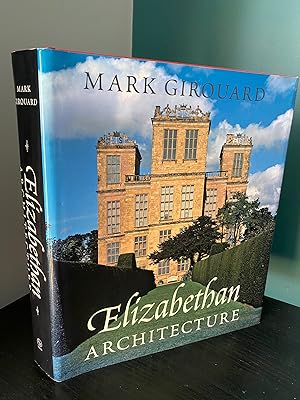 Elizabethan Architecture: Its Rise and Fall, 1540-1640