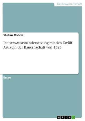 Immagine del venditore per Luthers Auseinandersetzung mit den Zwlf Artikeln der Bauernschaft von 1525 venduto da BuchWeltWeit Ludwig Meier e.K.