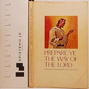 Prepare Ye the Way of the Lord: Melchizedek Priesthood Personl Study Guide 1978-79