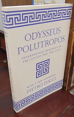 Odysseus Polutropos: Intertextual Readings in the Odyssey and the Iliad
