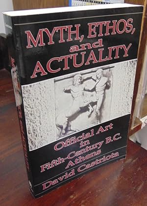 Bild des Verkufers fr Myth, Ethos, and Actuality: Official Art in Fifth-Century B.C. Athens zum Verkauf von Atlantic Bookshop