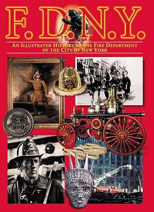 Seller image for F.D.N.Y.: An Illustrated History of the Fire Department of the City of New York (150th Anniversary Edition) for sale by Redux Books