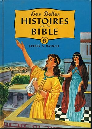 Les Belles histoires de la Bible Volume 6 : Luttes et victoires