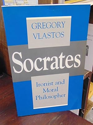 Bild des Verkufers fr Socrates: Ironist and Moral Philosopher zum Verkauf von Atlantic Bookshop