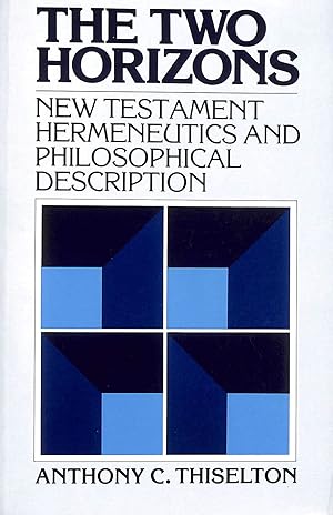 Seller image for The Two Horizons: New Testament Hermeneutics and Philosophical Description for sale by M Godding Books Ltd