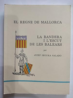 Imagen del vendedor de El Regne de Mallorca. La bandera i l'escut de les Balears. a la venta por TURCLUB LLIBRES I OBRES