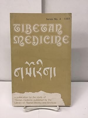 Tibetan Medicine, Series No. 4, 1981; A Publication for the Study of Tibetan Medicine