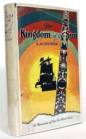 The Kingdom of the Sun: A Romance of the Far West Coast