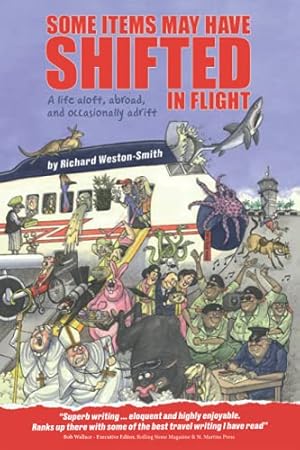 Bild des Verkufers fr Some Items May Have Shifted In Flight: A life aloft, abroad and occasionally adrift zum Verkauf von -OnTimeBooks-