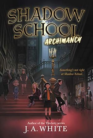 Image du vendeur pour Shadow School #1: Archimancy mis en vente par Reliant Bookstore