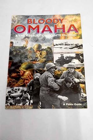 Bild des Verkufers fr Bloody Omaha & the assault on Pointe du Hoc zum Verkauf von Alcan Libros