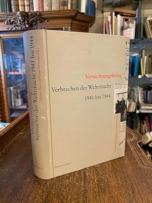 Vernichtungskrieg - Verbrechen der Wehrmacht 1941 - 1944.