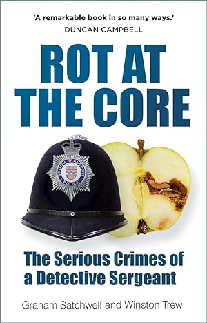 Seller image for Rot at the Core: The Serious Crimes of a Detective Sergeant for sale by Redux Books