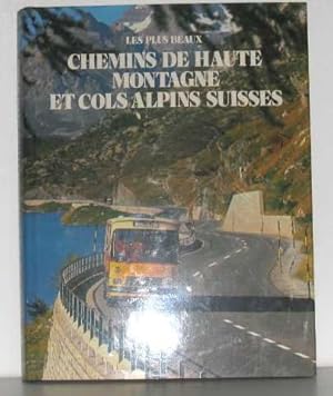 Bild des Verkufers fr Les plus beaux chemins de haute montagne et cols alpins suisses zum Verkauf von Ammareal