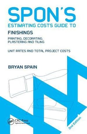 Bild des Verkufers fr Spon's Estimating Costs Guide to Finishings : Painting, Decorating, Plastering and Tiling, Second Edition zum Verkauf von AHA-BUCH GmbH