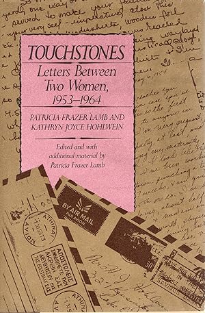 Imagen del vendedor de TOUCHSTONES; LETTERS BETWEEN TWO WOMEN 1953-1964 a la venta por Columbia Books, ABAA/ILAB, MWABA