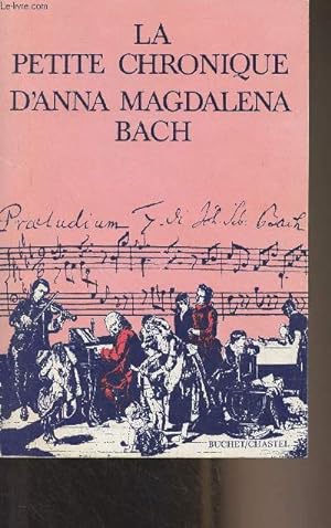 Image du vendeur pour La petite chronique d'Anna Magdalena Bach - Collection "Musique" mis en vente par Le-Livre