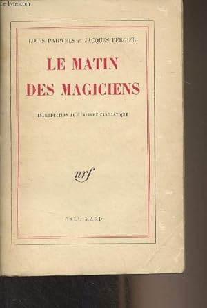 Bild des Verkufers fr Le matin des magiciens (Introduction au ralisme fantastique) zum Verkauf von Le-Livre