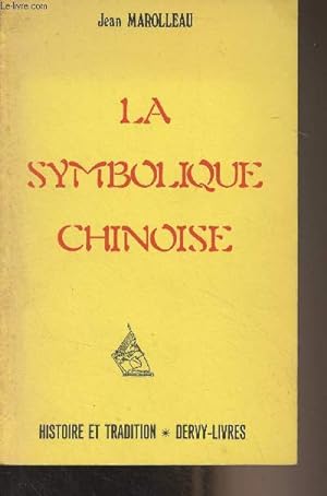 Bild des Verkufers fr La symbolique chinoise - "Histoire et tradition" zum Verkauf von Le-Livre