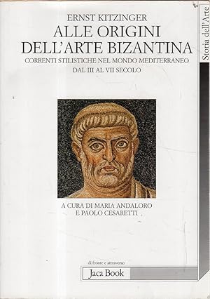 Immagine del venditore per Alle origini dell'arte bizantina : correnti stilistiche nel mondo mediterraneo dal 3. al 7. secolo venduto da Messinissa libri