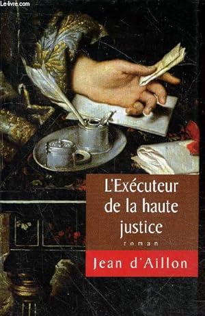 Bild des Verkufers fr L'excuteur de la haute justice - roman. zum Verkauf von Le-Livre