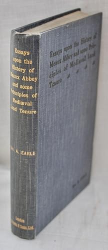 Essays Upon The History of Meaux Abbey and Some Principles of MediÃ¦val Land Tenure. Based Upon a...