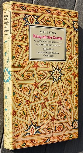 Seller image for KING OF THE CASTLE Choice And Responsibility In The Modern World for sale by Dodman Books
