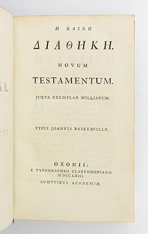 [Title in Greek]: H[E] KAINE DIATHEKE. NOVUM TESTAMENTUM. JUXTA EXEMPLAR MILLIANUM