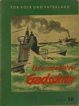 Bild des Verkufers fr Unterseebootsfahrer Gadschiew - Fr Volk und Vaterland - Heft 16, zum Verkauf von Versandantiquariat Hbald