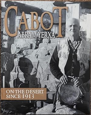 Cabot Abram Yerxa : On the Desert Since 1913