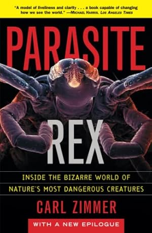 Seller image for Parasite Rex: Inside the Bizarre World of Nature's Most Dangerous Creatures for sale by -OnTimeBooks-