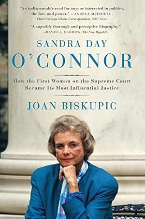 Seller image for Sandra Day O'Connor: How the First Woman on the Supreme Court Became Its Most Influential Justice for sale by -OnTimeBooks-