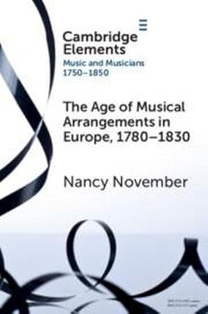 Bild des Verkufers fr The Age of Musical Arrangements in Europe, 1780-1830 zum Verkauf von AHA-BUCH GmbH