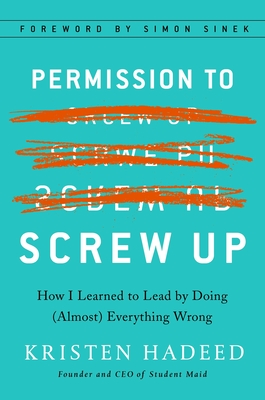 Immagine del venditore per Permission to Screw Up: How I Learned to Lead by Doing (Almost) Everything Wrong (Hardback or Cased Book) venduto da BargainBookStores